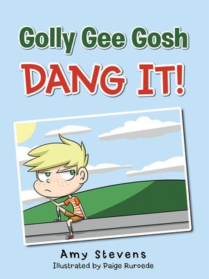 cover image of Golly Gee Gosh Dang It!